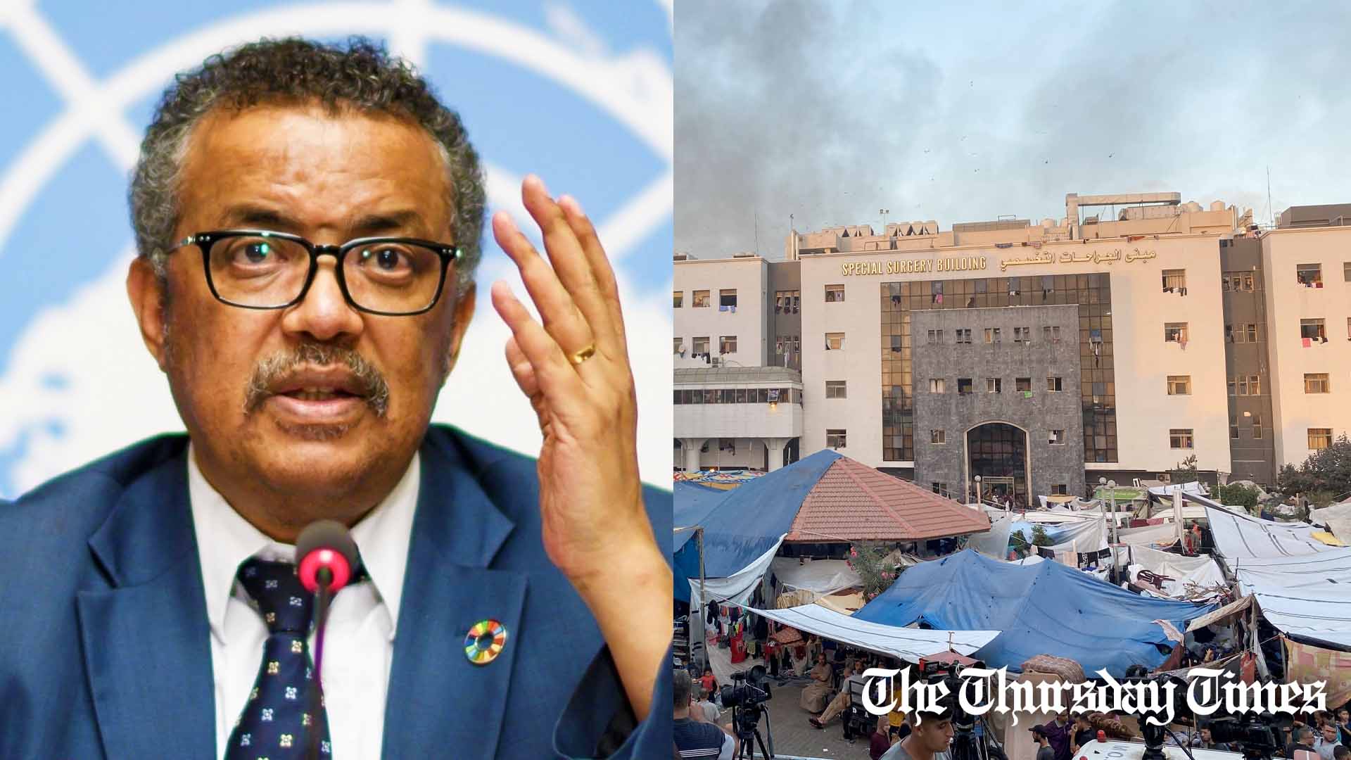 A combined file photo is shown of Dr Tedros Adhanom Ghebreyesus, Director-General of the World Health Organisation (L) and al-Shifa hospital in Gaza City. — FILE/THE THURSDAY TIMES